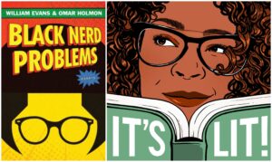 ‘We Black as Hell!’: The Root Presents: It’s Lit! Digs Into Black Nerd Problems