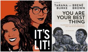 'Shame Stifles You': The Root Presents: It's Lit! Rejects Shame With Tarana Burke and Tanya Fields