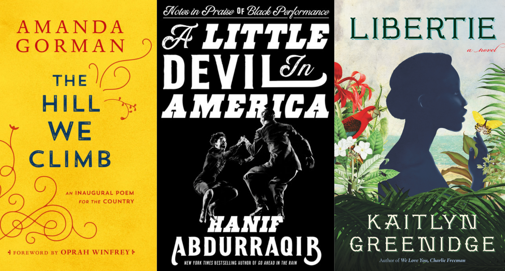 The Hill We Climb; A Little Devil In America; Libertie Image: Penguin Random House, Penguin Random House, Workman Publishing