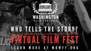 The March on Washington Film Festival Goes Virtual in 2020, Keeping Our Stories at the Center