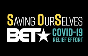 BET Networks Has Partnered With United Way and NAACP for COVID-19 Relief Efforts