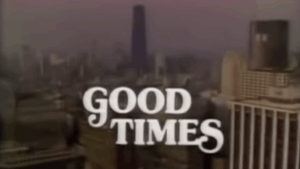 Ain’t We Lucky We Got Good Times Coming to a Live Studio Audience?