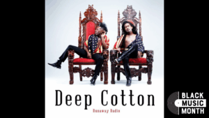 30 Days of Musical Blackness With VSB, Day 23: Deep Cotton, ‘We’re Far Enough From Heaven Now We Can Freak Out’